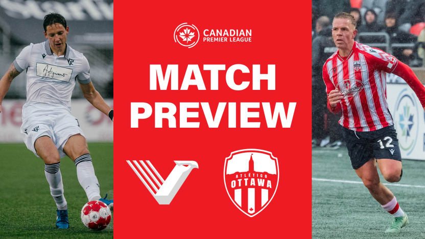 PREVIEW: Vancouver FC vs. Atlético Ottawa — CPL Match #7