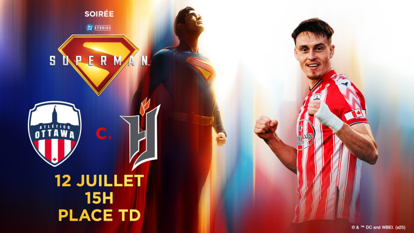 Prochain match à domicile : Soirée Superman - 12 juillet vs Forge FC
