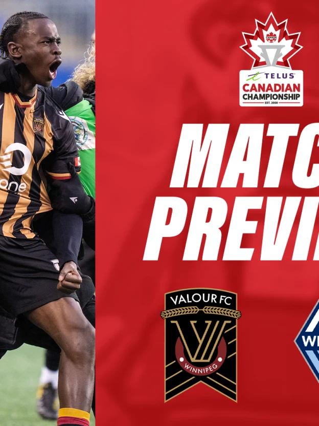 PREVIEW: Valour FC vs. Vancouver Whitecaps | TELUS Canadian Championship