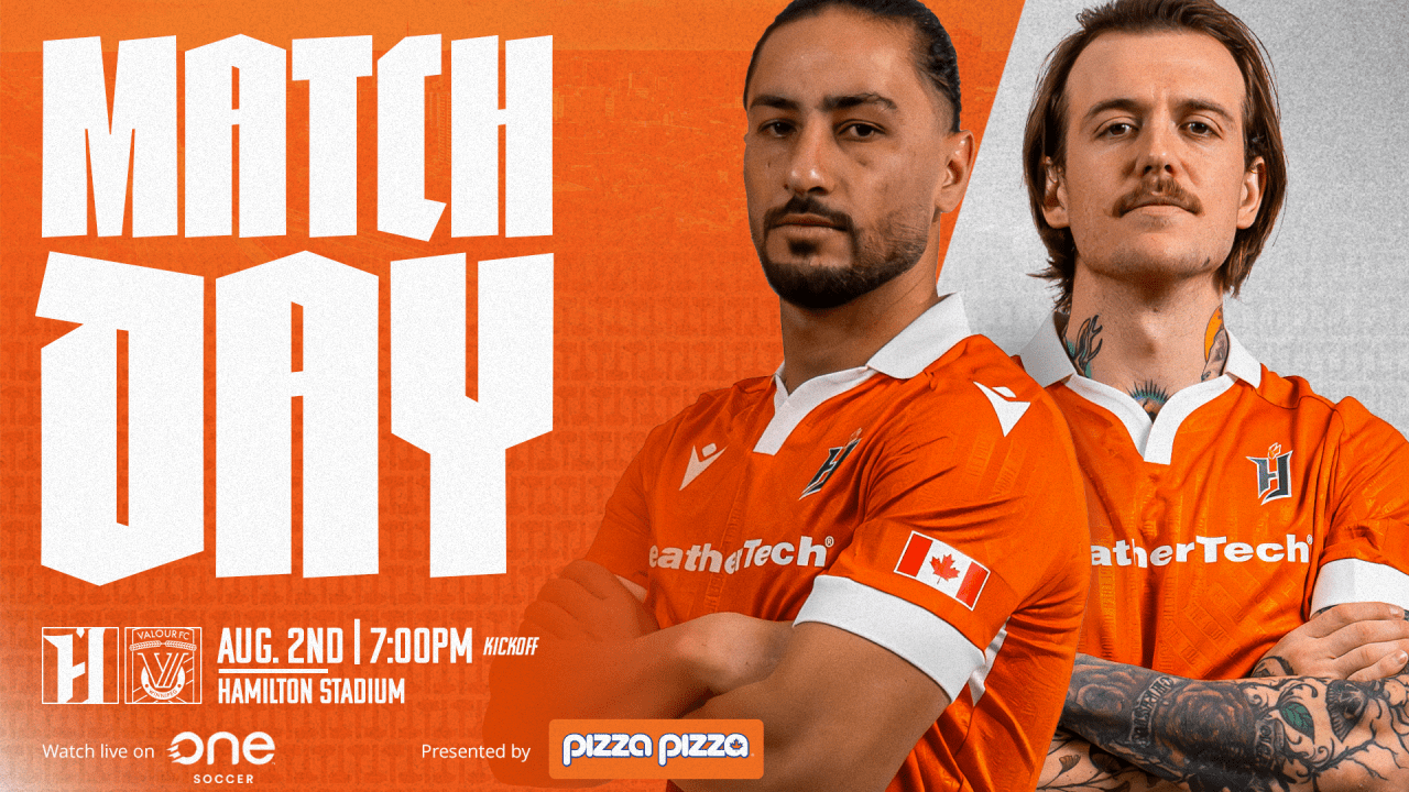 August 2 - Versus Valour FC 7:00 PM Hamilton