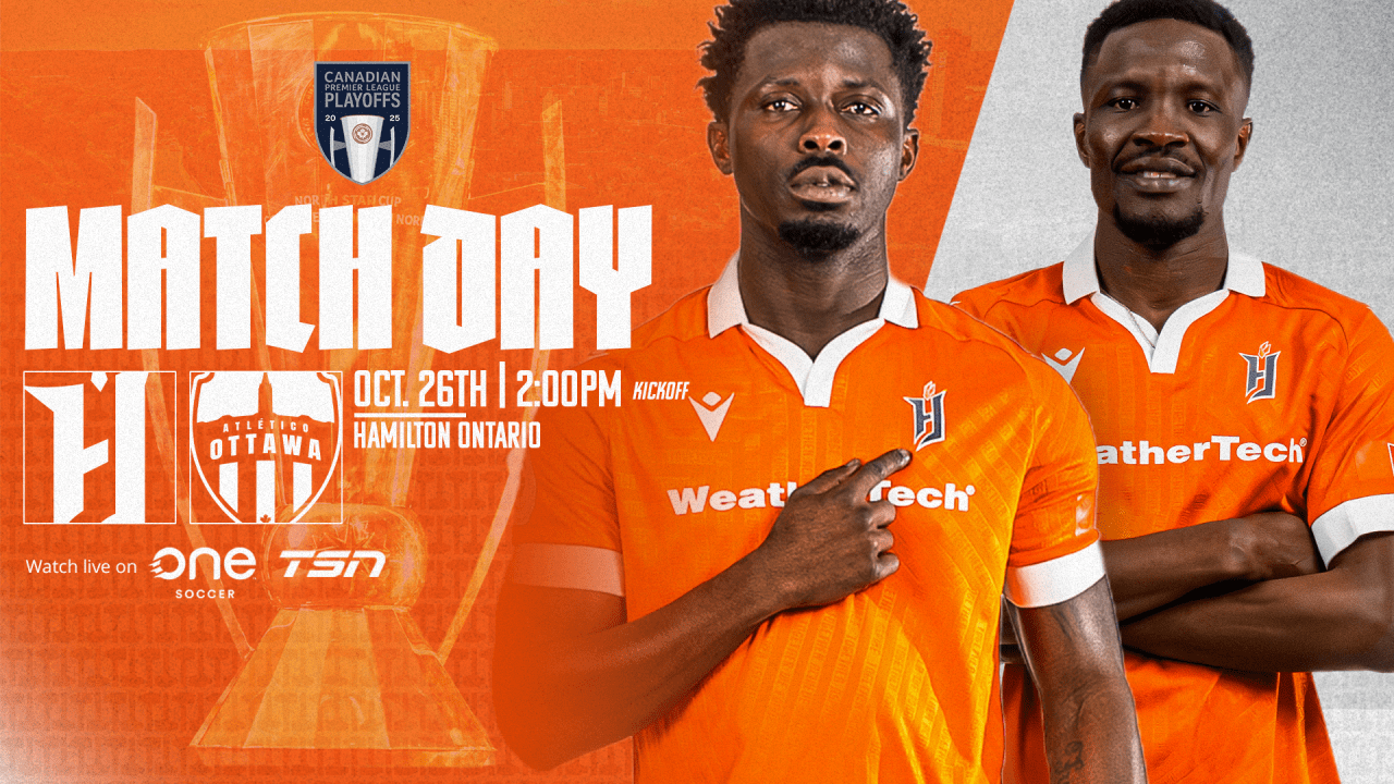 October 26 - Versus Atlético Ottawa 2:00 PM Hamilton