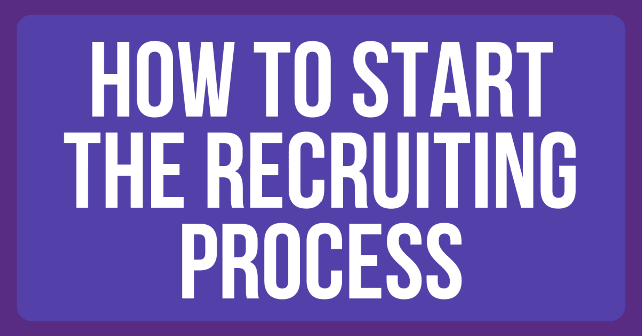 How to start the recruiting process
