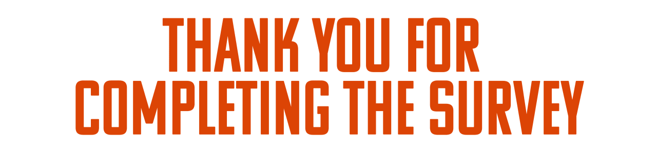 Thank you for completing the survey