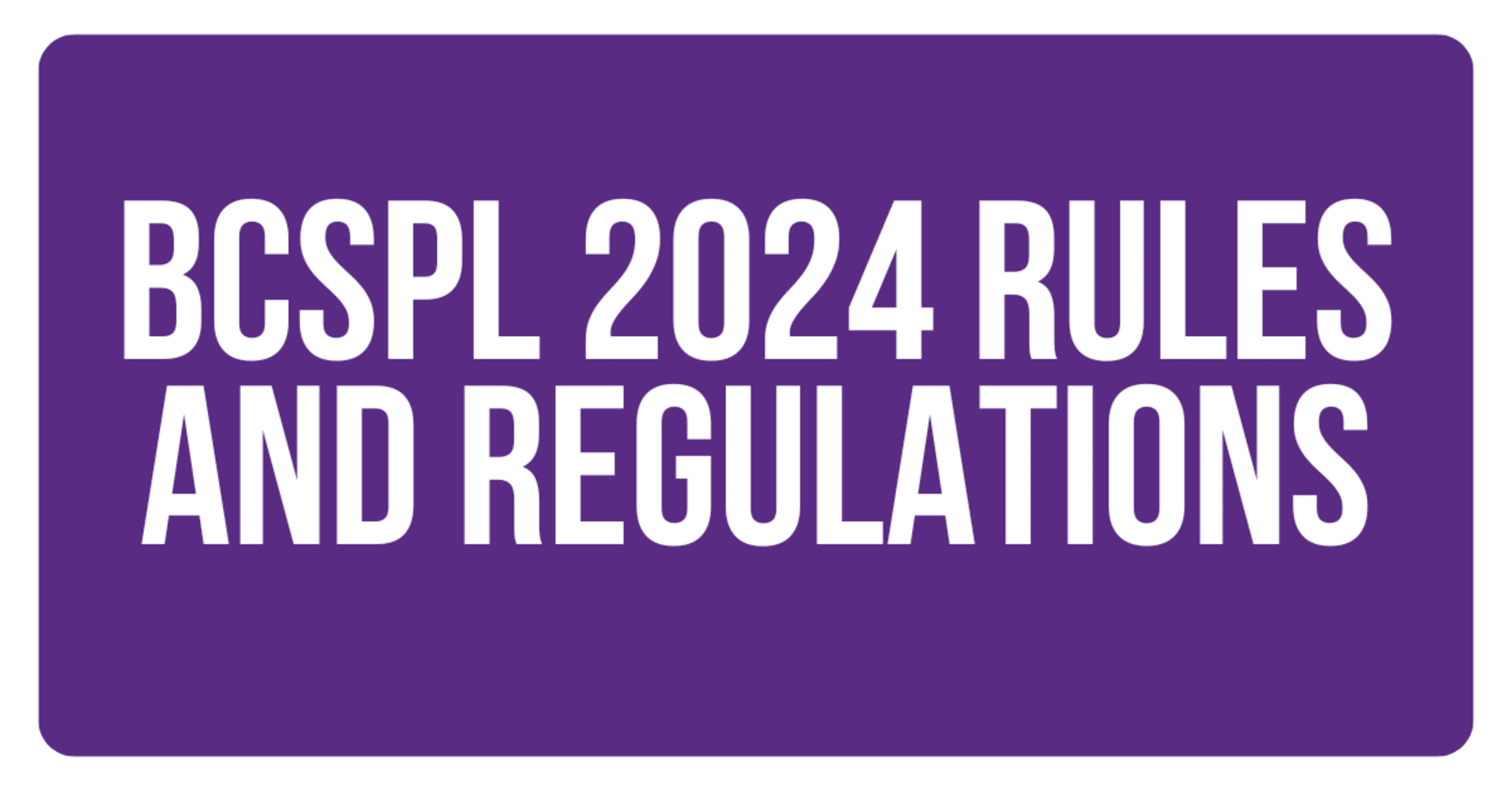 bcspl rules and regs